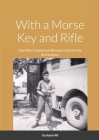 With a Morse Key and Rifle: One Man's Humorous Attempt to Survive the British Army By Graham Hill Cover Image