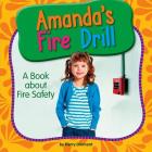 Amanda's Fire Drill: A Book about Fire Safety By Kerry Dinmont Cover Image