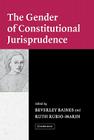 The Gender of Constitutional Jurisprudence By Beverley Baines (Editor), Ruth Rubio-Marin (Editor) Cover Image