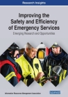 Improving the Safety and Efficiency of Emergency Services: Emerging Tools and Technologies for First Responders Cover Image
