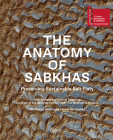 The Anatomy of Sabkhas By Rashid Bin Shabib, Ahmed Bin Shabib (Editor), Wael Al Awar (Editor), Kenichi Teramoto (Editor) Cover Image