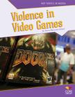 Violence in Video Games (Hot Topics in Media) By Diane Marczely Gimpel Cover Image