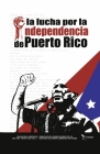 La Lucha Por La Independencia de Puerto Rico By Juan Antonio Corretjer Cover Image