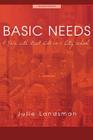 Basic Needs: A Year With Street Kids in a City School By Julie Landsman Cover Image