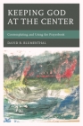 Keeping God at the Center: Contemplating and Using the Prayerbook By David R. Blumenthal Cover Image