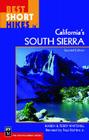 Best Short Hikes in California's South Sierra: 2nd Edition Cover Image