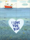 I Love You, Blue By Barroux Cover Image