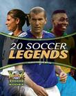 20 Soccer Legends (World Soccer Books) By Mauricio Velazquez De Leon Cover Image