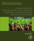 Environmental, Physiological and Chemical Controls of Adventitious Rooting in Cuttings By Azamal Husen (Editor) Cover Image