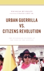 Urban Guerrilla vs. Citizens Revolution: The Ecuadorian Dilemma at the Turn of the Century By Nicolás Buckley, Jr. Carey, David (Foreword by) Cover Image