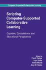Scripting Computer-Supported Collaborative Learning: Cognitive, Computational and Educational Perspectives Cover Image