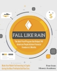 Fall Like Rain: Make Your Wallet Full Investing in Crypto during the Most Profitable Bull Run Ever. The Idiot-Proof Program that Helpe Cover Image