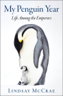 My Penguin Year: Life Among the Emperors Cover Image