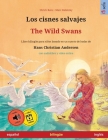 Los cisnes salvajes - The Wild Swans (español - inglés): Libro bilingüe para niños basado en un cuento de hadas de Hans Christian Andersen, con audiol By Ulrich Renz, Marc Robitzky (Illustrator), Pete Savill (Translator) Cover Image