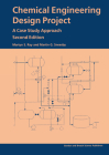 Chemical Engineering Design Project: A Case Study Approach, Second Edition By Martyn S. Ray Cover Image
