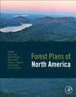 Forest Plans of North America By Jacek P. Siry (Editor), Pete Bettinger (Editor), Krista Merry (Editor) Cover Image