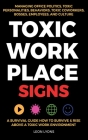 Toxic Workplace Signs; A Survival Guide How to Survive & Rise Above a Toxic Work Environment, Managing Office Politics, Toxic Personalities, Behaviors By Leon Lyons Cover Image