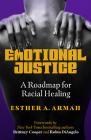 Emotional Justice: A Roadmap for Racial Healing By Esther A. Armah, Brittney Cooper (Foreword by), Robin DiAngelo (Foreword by) Cover Image