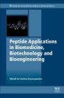 Peptide Applications in Biomedicine, Biotechnology and Bioengineering By Sotirios Koutsopoulos Cover Image