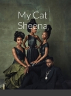 My Cat Sheena By Candy Michelle Johnson, Jordan Danielle Johnson, Victor Michini Cover Image
