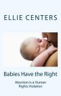 Babies Have the Right: Abortion Is a Human Rights Violation Cover Image