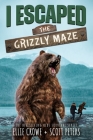 I Escaped The Grizzly Maze: Apex Predator Of The Wild Cover Image