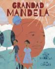 Grandad Mandela By Ambassador Zindzi Mandela, Zazi and Ziwelene Mandela, Sean Qualls (Illustrator), Zondwa Mandela Cover Image