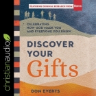 Discover Your Gifts: Celebrating How God Made You and Everyone You Know By Don Everts, Adam Verner (Read by) Cover Image