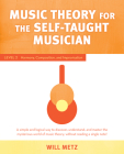 Music Theory for the Self-Taught Musician: Level 2: Harmony, Composition, and Improvisation By Will Metz Cover Image