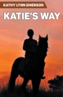 Katie's Way By Kathy Lynn Emerson Cover Image