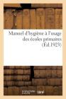 Manuel d'Hygiène À l'Usage Des Écoles Primaires Cover Image
