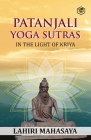 Patanjali Yoga Sutras: In the Light of Kriya By Lahiri Mahasaya Cover Image