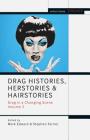 Drag Histories, Herstories and Hairstories: Drag in a Changing Scene Volume 2 (Methuen Drama Engage) By Mark Edward (Editor), Stephen Farrier (Editor), Enoch Brater (Editor) Cover Image