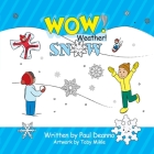 WOW! Weather! Snow By Paul Deanno, Toby Mikle (Illustrator) Cover Image