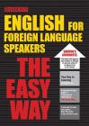 English for Foreign Language Speakers the Easy Way (Barron's Easy Way) By Christina Lacie, M.A. Cover Image