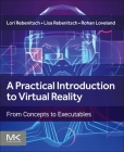 A Practical Introduction to Virtual Reality: From Concepts to Executables Cover Image