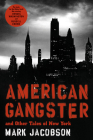 American Gangster: And Other Tales of New York By Mark Jacobson Cover Image