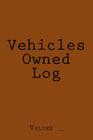 Vehicles Owned Log: Brown Cover Cover Image