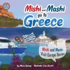 Mishi and Mashi go to Greece: Mishi and Mashi Visit Europe Series By Lisa Sacchi (Illustrator), Mary George Cover Image