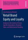 Retail Brand Equity and Loyalty: Analysis in the Context of Sector-Specific Antecedents, Perceived Value, and Multichannel Retailing (Handel Und Internationales Marketing Retailing and Internati) Cover Image