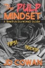 The Pulp Mindset: A NewPub Survival Guide By L. Jagi Lamplighter (Editor), J. D. Cowan Cover Image