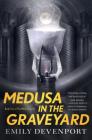 Medusa in the Graveyard: Book Two of the Medusa Cycle Cover Image