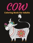 Cow Coloring Book For Adults: Stress-relief Coloring Book For Grown-ups, Henna and Mandala Style Cow Coloring Pages (Farm Animal Coloring Books) By Blueberry Publishing House Cover Image