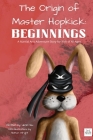 The Origin of Master Hopkick: Beginnings By Jenni Siu, Nathan Wright (Illustrator) Cover Image