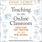 Teaching in the Online Classroom Lib/E: Surviving and Thriving in the New Normal Cover Image