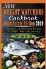 New Weight Watchers Cookbook, Smartpoints Edition 2019: Delectable & Delicious Recipes to Fulfill Freestyle Journey Cover Image
