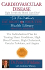 Cardiovascular Disease: Fight it with the Blood Type Diet: The Individualized Plan for Treating Heart Conditions, High Blood Pressure, High Cholesterol, Vascular Problems, and Angina (Eat Right 4 Your Type) Cover Image