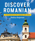 Discover Romanian: An Introduction to the Language and Culture By RODICA BOTOMAN Cover Image
