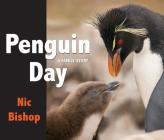Penguin Day By Nic Bishop, Nic Bishop (Illustrator) Cover Image
