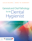 General and Oral Pathology for the Dental Hygienist, Enhanced Edition [With Access Code] By Leslie DeLong, Nancy W. Burkhart Cover Image